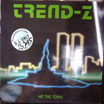 Trend-Z – Hit The Town   Vinyl, 12", Maxi     media EX cover EX     (SH)