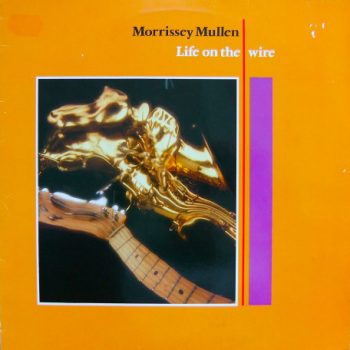 Morrissey Mullen – Life On The Wire  Vinyl, LP, Album  media EX cover EX  consignatie