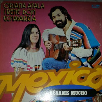 Oriana Ayala i Réne Bon Echavarría – Mexico Bésame Mucho Vinyl, LP, Compilation  media VG+ cover VG