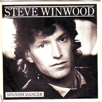 Steve Winwood – Spanish Dancer  Vinyl, 7", Single, 45 RPM  media EX cover VG+