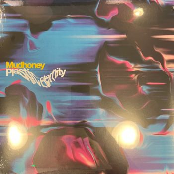 Mudhoney – Plastic Eternity  Vinyl, LP, Album  NOU
