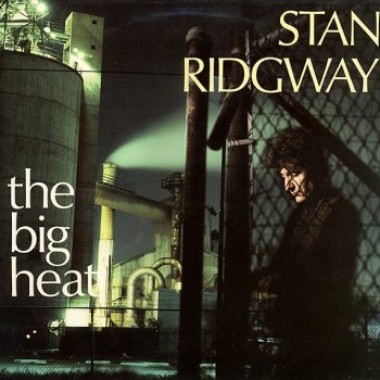 Stan Ridgway ex Wall of Woodoo– The Big Heat  Vinyl, LP, Album, Stereo  media EX cover EX