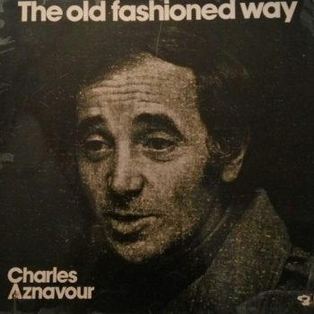 Charles Aznavour – The Old Fashioned Way Vinyl, LP, Album, Stereo  media EX cover VG