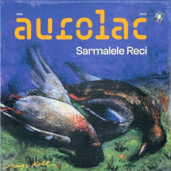 Sarmalele Reci – Aurolac   2 x Vinyl, 12", 33 ⅓ RPM, Album NOU