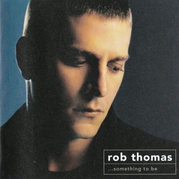 Rob Thomas – ...Something To Be  Hybrid, DualDisc, Multichannel, NTSC, Album, Club Edition