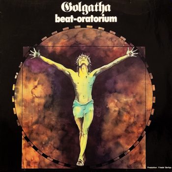 Dietrich Schneider, Friedel Berlipp, Chor Der Evangelisch-Freikirchlichen Gemeinde Wetter-Volmarstein,  Vinyl, LP  media VG+ cover VG+ Jay-Five – Golgatha: Beat-Oratorium