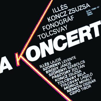Illés, Koncz Zsuzsa, Fonográf, Tolcsvay – A Koncert  2 x Vinyl, LP, Album, Stereo, Gatefold Sleeve  media VG+ cover VG