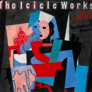 The Icicle Works – All The Daughters (Of Her Father's House)  Vinyl, 12", 45 RPM media NM cover VG