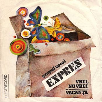 Grupul Vocal Expres – Vrei, Nu Vrei / Vacanța   Vinyl, 7", 45 RPM, Single, Mono  media VG+ cover VG