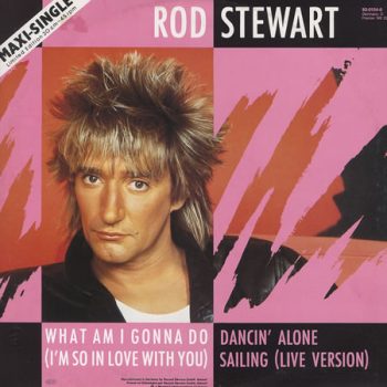 Rod Stewart – What Am I Gonna Do (I'm So In Love With You)  Vinyl, 12", Maxi-Single, media VG+ cover VG+