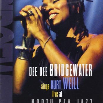 Dee Dee Bridgewater – Sings Kurt Weill Live At North Sea Jazz   DVD,