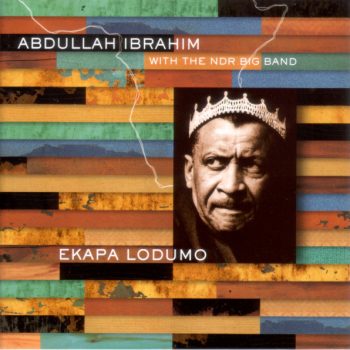 Abdullah Ibrahim With The NDR Big Band – Ekapa Lodumo  CD, Album