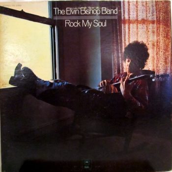 The Elvin Bishop Band – Rock My Soul  Vinyl, LP, Album,  media NM cover NM