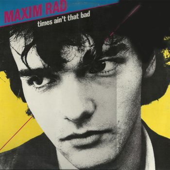 Maxim Rad – Times Ain't That Bad  Vinyl, LP, Album media NM cover VG+