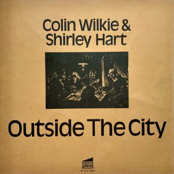 Colin Wilkie & Shirley Hart – Outside The City  Vinyl, LP, Album  media NM cover NM