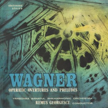 Wagner - Timișoara „Banatul” Philharmonic , Conductor Remus Georgescu –  Uverturi Și Preludii Din Opere media NM cover VG+