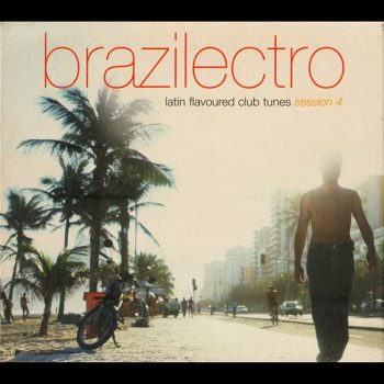 Various – Brazilectro: Latin Flavoured Club Tunes Session 4 2 x CD, Compilation, Digipak