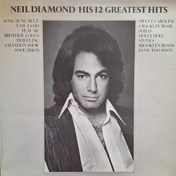 Neil Diamond – His 12 Greatest Hits  Vinyl, LP, Compilation, media VG+ cover VG+
