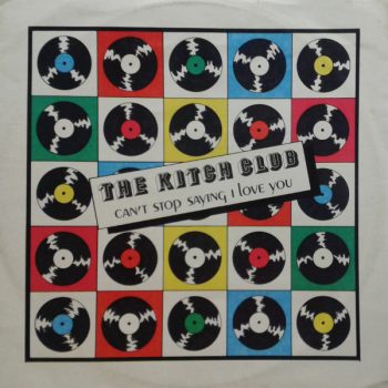 The Kitch Club – Can't Stop Saying I Love You  Vinyl, 12", 45 RPM, Single, media NM cover VG