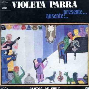 Violeta Parra – Ausente... Presente... Cantos De Chile  2 x Vinyl, LP  media NM cover VG+