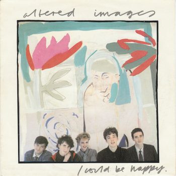 Altered Images - I Could Be Happy  Vinyl, 7", 45 RPM, Single, media Vg+ cover VG+