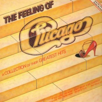 Chicago  – The Feeling Of (A Collection Of Their Greatest Hits)  Vinyl, LP, Compilation, media VG+ cover VG+