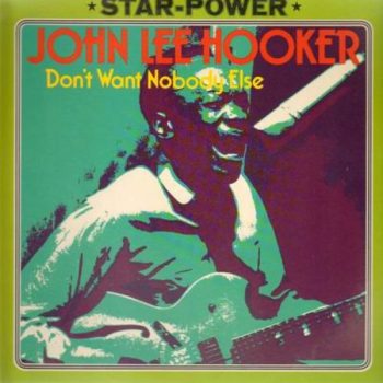 John Lee Hooker – Don't Want Nobody Else  Vinyl, LP, Album, media VG+ cover VG+
