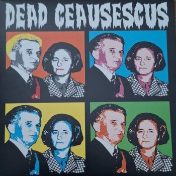 Dead Ceausescus – Dead Ceausescus  Vinyl, LP, Album NOU