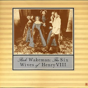 Rick Wakeman – The Six Wives Of Henry VIII  Vinyl, LP, Album, Reissue,  Gatefold  media VG+ cover VG+