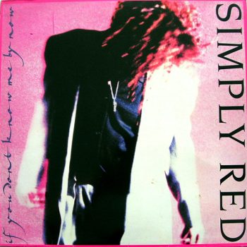 Simply Red – If You Don't Know Me By Now  Vinyl, 12", 45 RPM, Single media NM cover NM