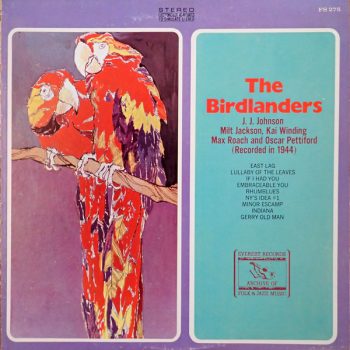 The Birdlanders / J.J. Johnson, Milt Jackson, Kai Winding, Max Roach And Oscar Pettiford – The Birdlanders (Recorded In 1944) Vinyl, LP, Album, media VG cover VG+