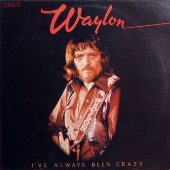 Waylon Jennings – I've Always Been Crazy  Vinyl, LP, Album media NM cover VG+